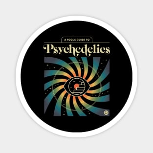 A Fool's Guide to Psychedelics Magnet